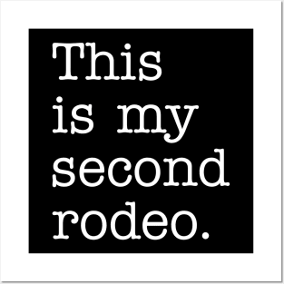 "This is my second rodeo." in plain white letters - cos you're not the noob, but barely Posters and Art